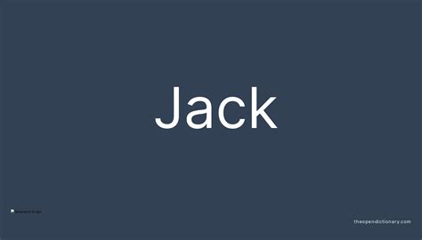 javck|Jack Definition & Meaning .